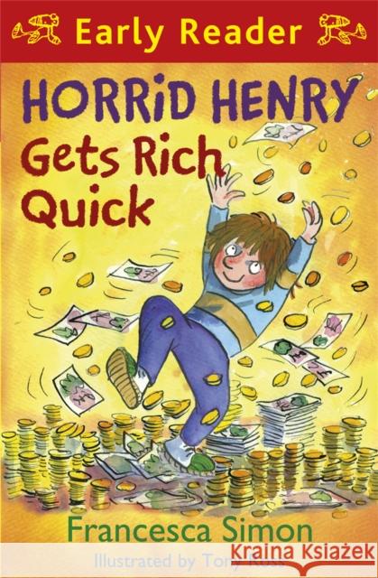 Horrid Henry Early Reader: Horrid Henry Gets Rich Quick: Book 5 Francesca Simon 9781444000016  - książka