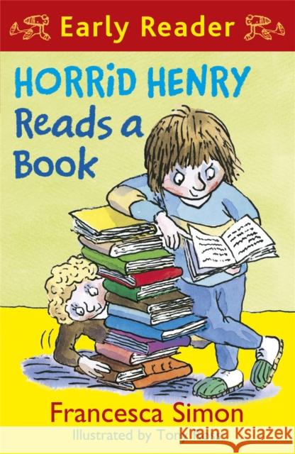Horrid Henry Early Reader: Horrid Henry Reads A Book: Book 10 Francesca Simon 9781444001068 Hachette Children's Group - książka