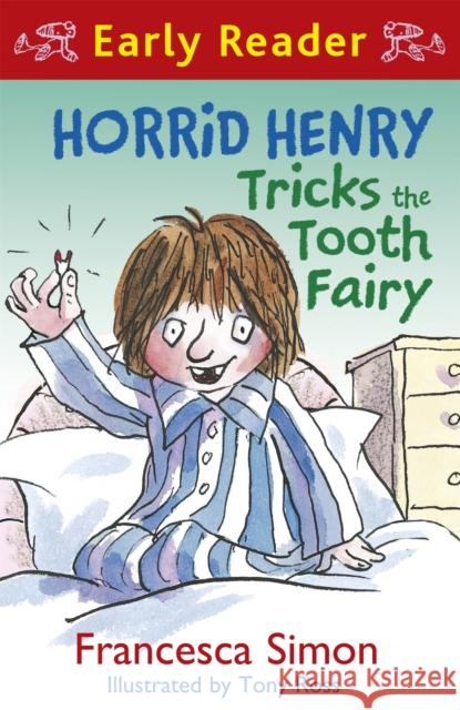 Horrid Henry Early Reader: Horrid Henry Tricks the Tooth Fairy: Book 22 Francesca Simon 9781444001150 Hachette Children's Group - książka