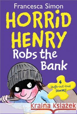 Horrid Henry Robs the Bank Francesca Simon Tony Ross 9781402279959 Sourcebooks Jabberwocky - książka