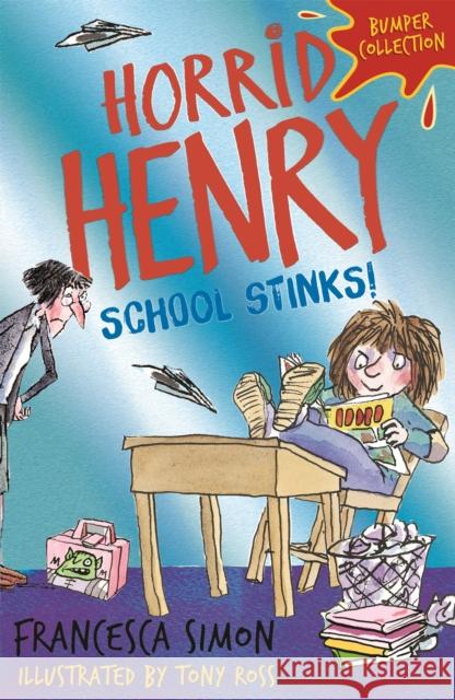 Horrid Henry: School Stinks Francesca Simon 9781510108776 Hachette Children's Group - książka