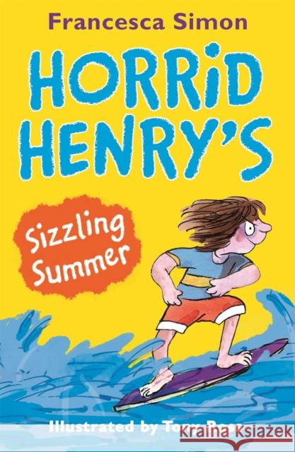 Horrid Henry's Sizzling Summer Francesca Simon 9781510101715 Hachette Children's Group - książka