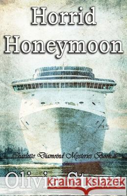 Horrid Honeymoon Olivia Stowe 9781922187574 Cyberworld Publishing - książka