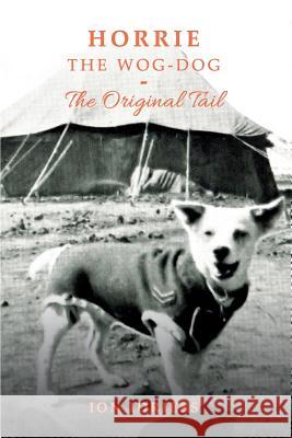 Horrie the Wog-Dog: The Original Tail Ion Idriess 9781925416992 ETT Imprint - książka