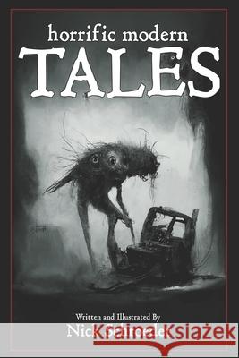 Horrific Modern Tales Nick Schroeder 9781778279119 978-1 - książka