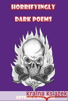 Horrifyingly Dark Poems Arthur G. Mustard David Driver Akiko Kobayashi 9781979445153 Createspace Independent Publishing Platform - książka