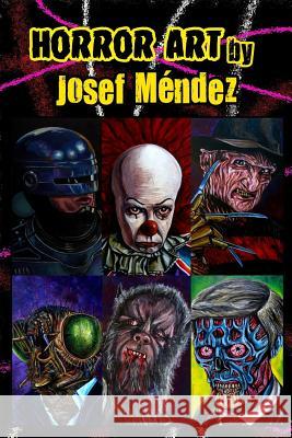 Horror Art by Jos Mendez J. A. Mendez 9781532807435 Createspace Independent Publishing Platform - książka