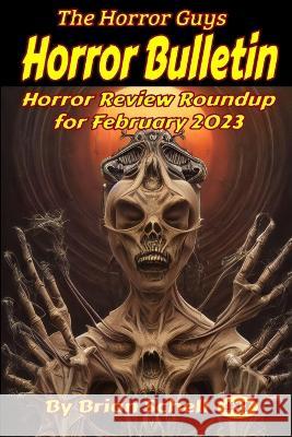 Horror Bulletin Monthly February 2023 Brian Schell   9798376035115 Independently Published - książka