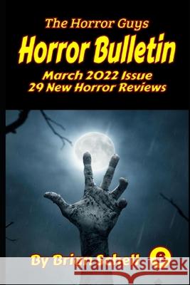Horror Bulletin Monthly March 2022 Schell Brian Schell 9798423867911 Independently published - książka