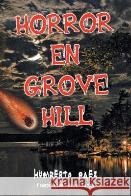 Horror En Grove Hill Humberto Paez 9781463365912 Palibrio - książka