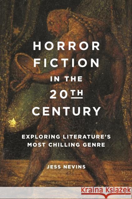 Horror Fiction in the 20th Century: Exploring Literature's Most Chilling Genre Jess Nevins 9781440862052 Praeger - książka