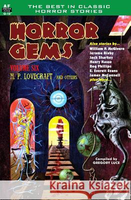 Horror Gems, Volume Six, H. P. Lovecraft and Others H. P. Lovecraft Henry Slesar Jerome Bixby 9781612871592 Armchair Fiction & Music - książka