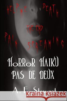 Horror Haiku Pas de Deux: Black and White Edition A F Stewart 9781976513220 Createspace Independent Publishing Platform - książka