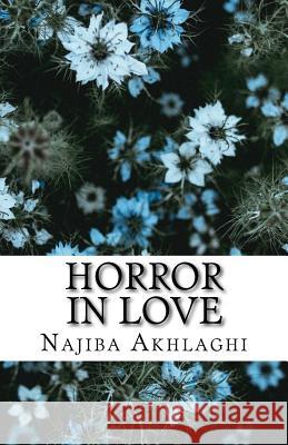 Horror in Love Najiba Akhlaghi 9781979273824 Createspace Independent Publishing Platform - książka