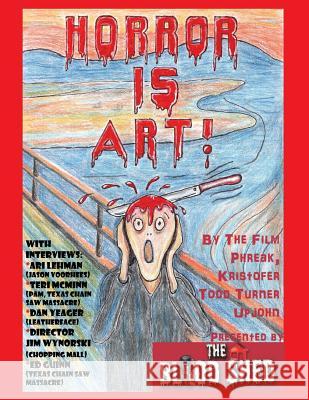 Horror Is Art! Kristofer Todd Upjohn 9781511642712 Createspace - książka