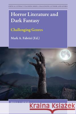 Horror Literature and Dark Fantasy: Challenging Genres Mark A. Fabrizi 9789004366237 Brill - książka