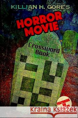 Horror Movie Crossword Book Killian H Gore 9781724856234 Createspace Independent Publishing Platform - książka