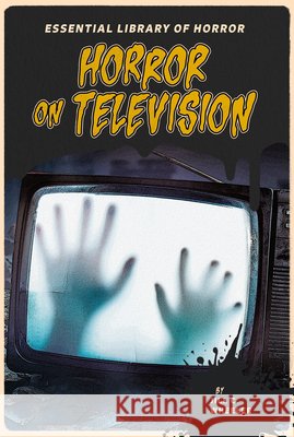 Horror on Television Jill C. Wheeler 9781098299262 Essential Library - książka