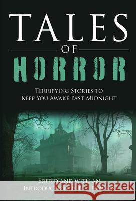 Tales of Horror: Terrifying Stories to Keep You Awake Past Midnight Bill Bowers 9781493077502 Lyons Press - książka