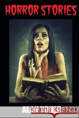 Horror Stories Alan Toner 9781983688287 Createspace Independent Publishing Platform - książka