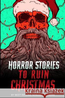 Horror Stories to Ruin Christmas: Serenity Falls Forever Taylor Tate Tobias Wade Blair Daniels 9781093647761 Independently Published - książka