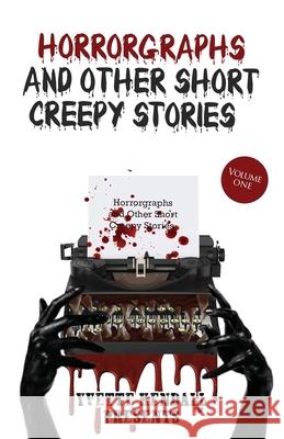 Horrorgraphs and Other Short Creepy Stories Yvette Kendall 9781087874388 Indy Pub - książka