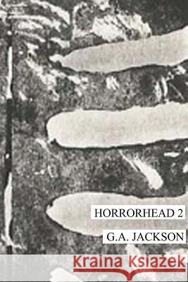 horrorhead 2 Jackson, G. A. 9781530518166 Createspace Independent Publishing Platform - książka