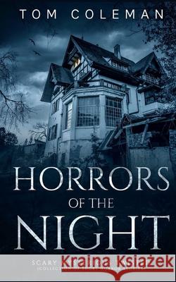 Horrors of the Night: Most scariest stories to puzzle your mind Tom Coleman 9785570093911 BN Publishing - książka