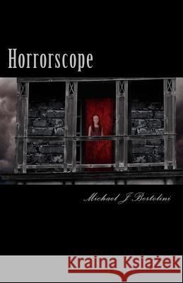 Horrorscope: Tales of the Dark and Twisted Michael J. Bertolini 9781466341890 Createspace - książka
