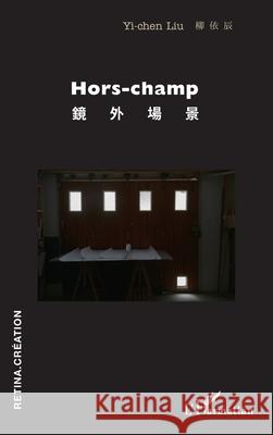 Hors-champ Yi-Chen Liu 9782140490781 Editions L'Harmattan - książka