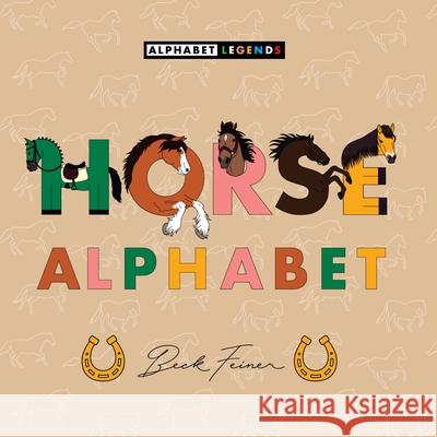 Horse Alphabet Beck Feiner Beck Feiner 9781763865242 Alphabet Legends - książka