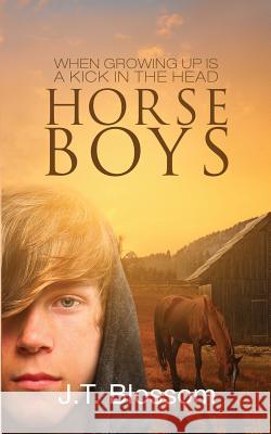 Horse Boys J. T. Blossom 9781981248636 Createspace Independent Publishing Platform - książka