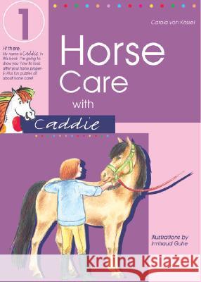 Horse Care with Caddie Carola Vo Irmtraud Guhe 9783861279495 Cadmos Books - książka