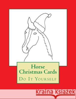 Horse Christmas Cards: Do It Yourself Gail Forsyth 9781517302467 Createspace - książka