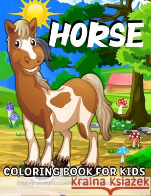 Horse Coloring Book For Kids: Fun Horses Coloring Book For Kids Ages 4-8Horses And Ponies Coloring Book For Girls And Boys Cashien Barry, Margaret 9786069607923 Gopublish - książka