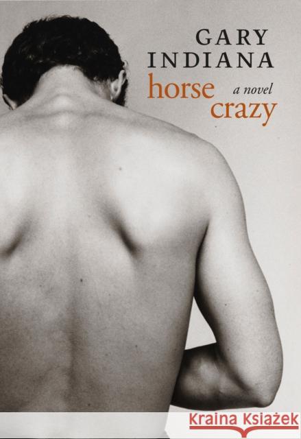 Horse Crazy Gary Indiana 9781609808617 Seven Stories Press - książka
