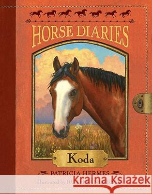 Horse Diaries #3: Koda Patricia Hermes Ruth Sanderson 9780375851995 Random House Books for Young Readers - książka