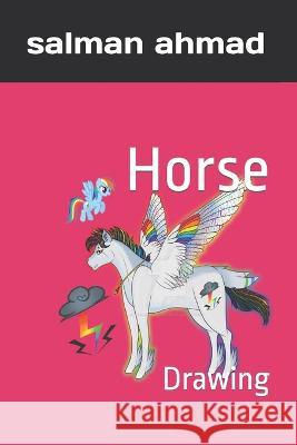 Horse: Drawing Salman Ahmad   9798852101792 Independently Published - książka