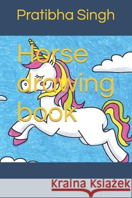 Horse drawing book Singh Pratibha Singh 9798422812066 Independently published - książka