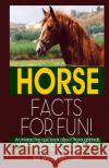 Horse Facts for Fun! Wyatt Michaels 9781491042427 Createspace