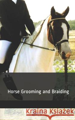 Horse Grooming and Braiding Melanie Patton 9781719962841 Independently Published - książka