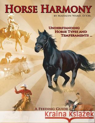 Horse Harmony: A Feeding Guide Madalyn War 9780977971428 Myriah Press - książka