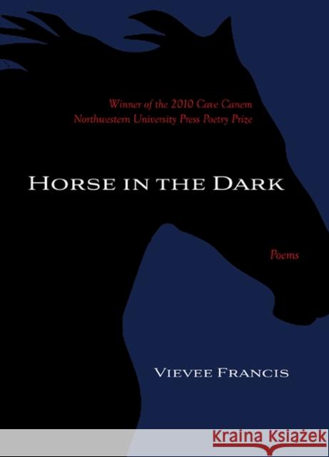 Horse in the Dark Francis, Vievee 9780810128408 Northwestern University Press - książka