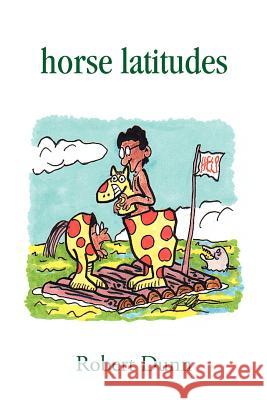 Horse Latitudes Robert Dunn 9780595264858 Writers Club Press - książka