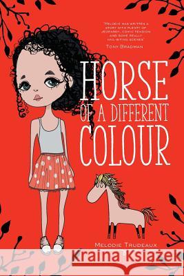 Horse of a Different Colour Melodie Trudeaux Heather Murphy 9781909163904 Fantastic Books Publishing - książka