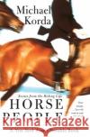 Horse People: Scenes from the Riding Life Michael Korda 9780060936761 Harper Perennial