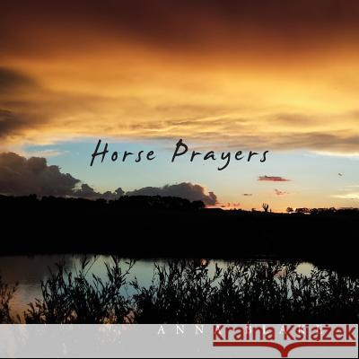 Horse Prayers: Poems from the Prairie Anna M. Blake 9781732825802 Prairie Moon Press - książka