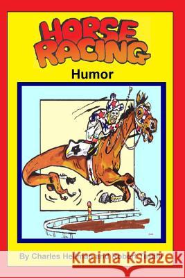 Horse Racing Humor Charles S. Hellman Robert a. Tiritilli 9780935938449 Lucky Sports - książka