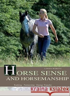 Horse Sense and Horsemanship: Rankings, Partnership, Energy Transfer Linda Weritz 9783861279280 Cadmos Equestrian - książka