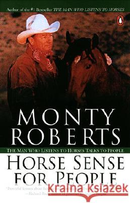 Horse Sense for People: The Man Who Listens to Horses Talks to People Monty Roberts 9780142000977 Penguin Books - książka